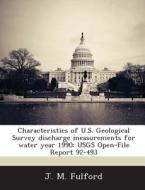 Characteristics Of U.s. Geological Survey Discharge Measurements For Water Year 1990 di J M Fulford edito da Bibliogov