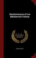 Reminiscences Of Leo Nikolaevich Tolstoy di Maksim Gorky edito da Andesite Press