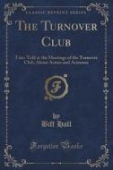 The Turnover Club di Biff Hall edito da Forgotten Books