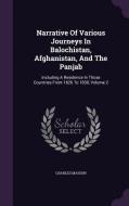 Narrative Of Various Journeys In Balochistan, Afghanistan, And The Panjab di Charles Masson edito da Palala Press