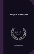 Songs In Many Keys di George Burchard edito da Palala Press