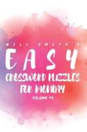 Will Smith Easy Crossword Puzzles For Monday - Volume 3 di Will Smith edito da Blurb