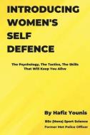 Introducing Women's Self Defence di Hafiz Younis edito da WORDWELL BOOKS