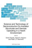 Science and Technology of Semiconductor-On-Insulator Structures and Devices Operating in a Harsh Environment edito da Springer Netherlands