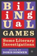 Bilingual Games di D. Sommer edito da Palgrave Macmillan US
