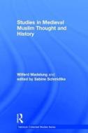Studies In Medieval Muslim Thought And History di Wilferd Madelung, Professor Dr. Sabine Schmidtke edito da Taylor & Francis Ltd