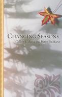 Changing Seasons di Colleen L. Reece, Renee DeMarco edito da Thorndike Press