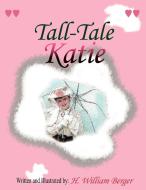 Tall-Tale Katie di H. William Berger edito da AuthorHouse