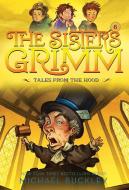 Tales from the Hood (The Sisters Grimm #6) di Michael Buckley edito da Abrams Books