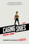 Caging Skies di Christine Leunens edito da OVERLOOK PR