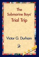 The Submarine Boys' Trial Trip di Victor G. Durham edito da 1st World Library - Literary Society