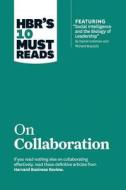 HBR's 10 Must Reads on Collaboration di Daniel Goleman, Richard E. Boyatzis, Morten Hansen edito da Ingram Publisher Services