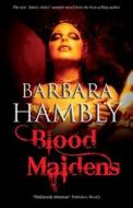 Blood Maidens di Barbara Hambly edito da Severn House Publishers