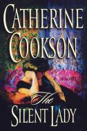 The Silent Lady di Catherine Cookson edito da SIMON & SCHUSTER