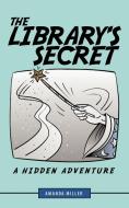 The Library's Secret di Amanda Miller edito da AuthorHouse