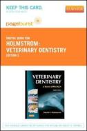 Veterinary Dentistry - Pageburst E-Book on Vitalsource (Retail Access Card): A Team Approach di Steven E. Holmstrom edito da SAUNDERS W B CO