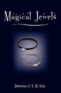 Magical Jewels di Dominique L. S. Da Silva edito da Xlibris