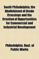 South Philadelphia, The Abolishment Of G di Philadelphia. Works edito da General Books