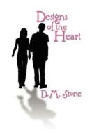Designs of the Heart di D. M. Stone edito da America Star Books