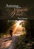 Among the Jimson Weeds di Paul Keene edito da Xlibris