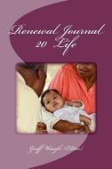 Renewal Journal 20: Life di Geoff Waugh, Ann Crawford, Irene Alexander edito da Createspace