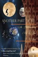 Another Part of Me - An Extraordinary Tale of Twin Souls: A Memoir di Debbie S edito da Createspace