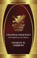 Colonial Folkways di Charles M. Andrews edito da Wildside Press