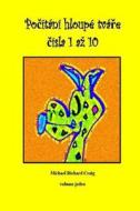 Counting Silly Faces Numbers One to Ten Czech Edition: By Michael Richard Craig Volume One di Michael Richard Craig edito da Createspace