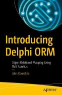 Introducing Delphi ORM di John Kouraklis edito da Apress