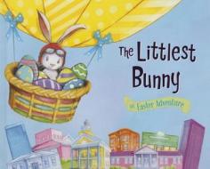 The Littlest Bunny: An Easter Adventure di Lily Jacobs edito da SOURCEBOOKS JABBERWOCKY