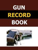 Gun Record Book di Frances P. Robinson edito da Createspace