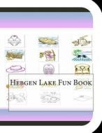 Hebgen Lake Fun Book: A Fun and Educational Book on Hebgen Lake di Jobe Leonard edito da Createspace