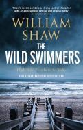 The Wild Swimmers di William Shaw edito da Quercus Publishing