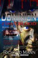Dominion: First Blood: Aliens Vs Vampires di Mr Richard Mann edito da Createspace Independent Publishing Platform