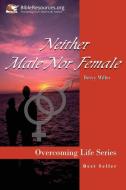 Neither Male Nor Female di Betty Miller edito da Christ Unlimited Ministries, Inc.