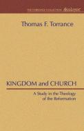 Kingdom and Church di Thomas F Torrance edito da Cascade