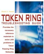Token Ring Troubleshooting Guide di Daniel J. Nassar edito da AUTHORHOUSE