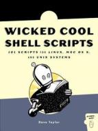 Wicked Cool Shell Scripts di Owen W. Linzmayer, Dave Taylor edito da No Starch Press,us