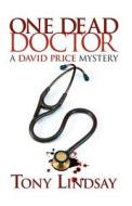 One Dead Doctor di Tony Lindsay edito da Penknife Press
