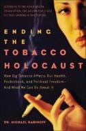 How The Tobacco Industry Affects Your Health, Pocketbook And Political Freedom - And What You Can Do di #Rabinoff,  Michael,  Ph.d. edito da Author's Publishing Cooperative