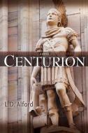 Centurion di L. D. Alford edito da OakTara Publishers