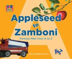 Appleseed to Zamboni: Famous Men from A to Z di Mary Elizabeth Salzmann edito da Super Sandcastle