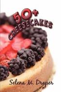 50+ Cheesecakes di Selena M Draper edito da America Star Books