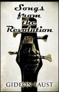 Songs From The Revolution di Gideon Faust edito da America Star Books