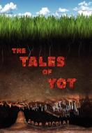 The Tales of Yot di Adam Nicolai edito da Empty-Grave Publishing
