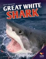 Great White Shark di Nancy Furstinger edito da Core Library