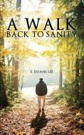 A Walk Back to Sanity di E. Duane Lee edito da XULON PR