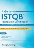 A Guide To Istqb Foundation Certificati di NEERAJ KUMAR SINGH edito da Lightning Source Uk Ltd