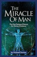 The Miracle Of Man di Michael Denton edito da Discovery Institute