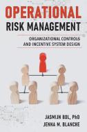 Operational Risk Management di Jasmijn Bol, Jenna M. Blanche edito da Business Expert Press